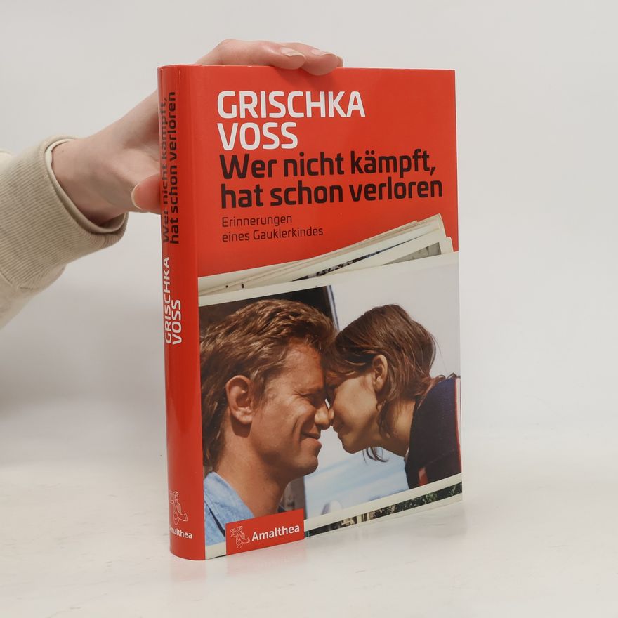 Grischka Voss Wer nicht kämpft, hat schon verloren