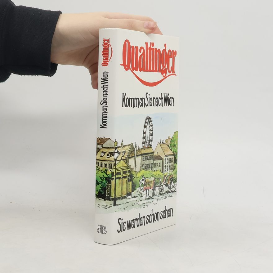 Leomare Qualtinger Kommen Sie nach Wien, Sie werden schon sehen