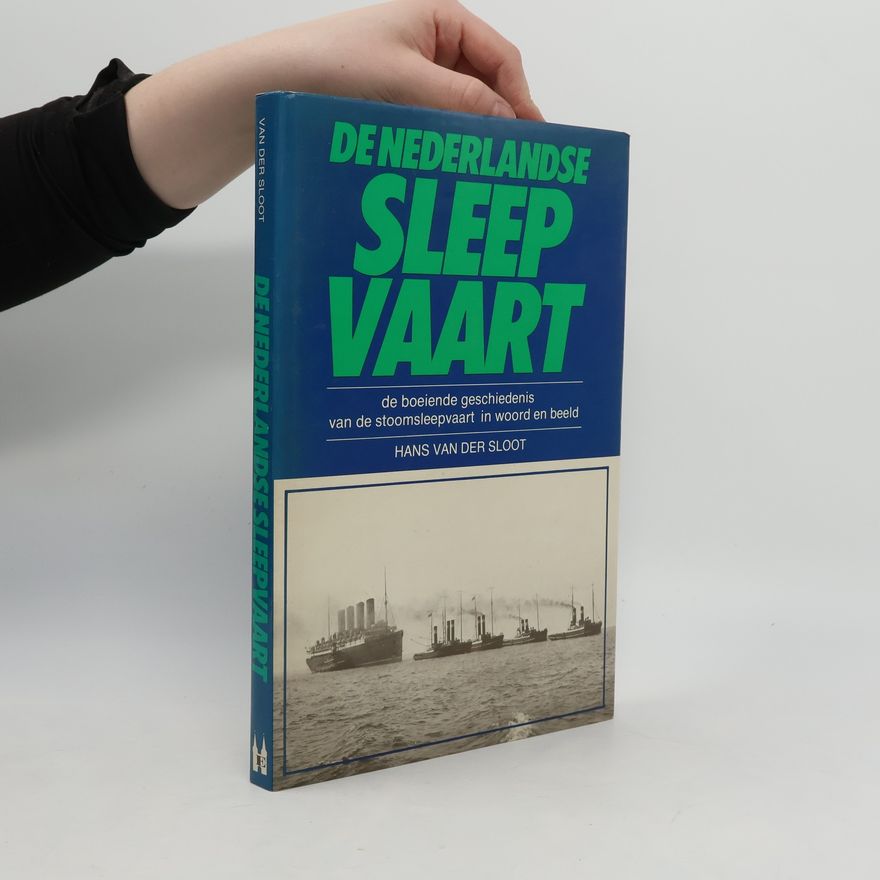 Hans van der Sloot De Nederlandse sleepvaart