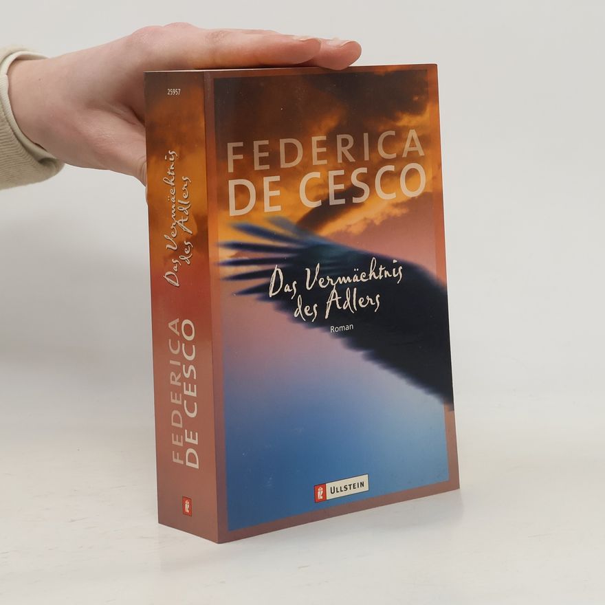 Federica de Cesco Das Vermächtnis des Adlers