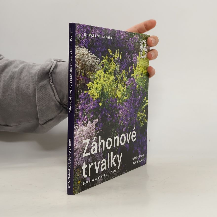 Iveta Bulánková Záhonové trvalky Botanické zahrady hl.m. Prahy