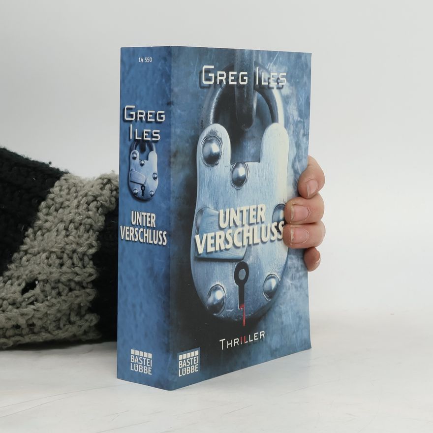 Greg Iles Unter Verschluss