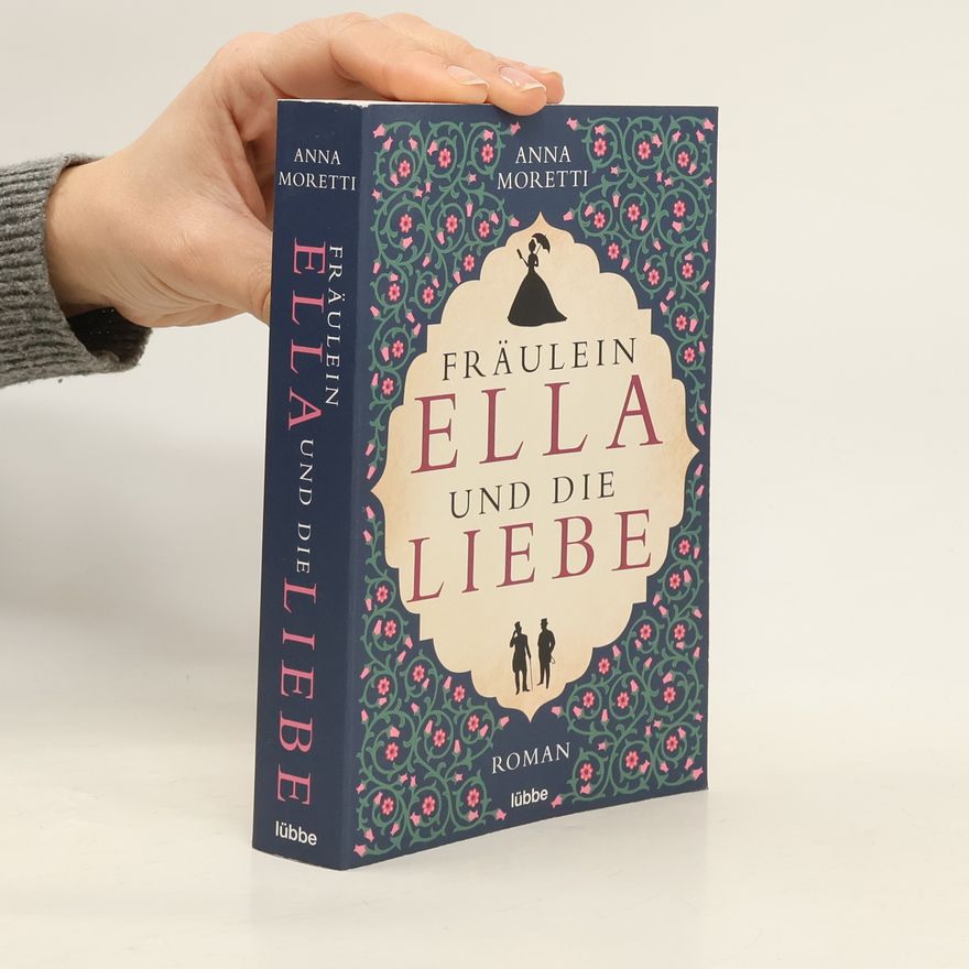 Anna Moretti Fräulein Ella und die Liebe