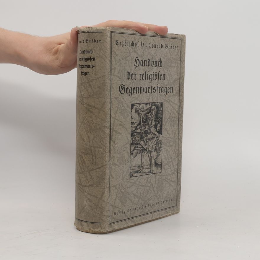Conrad Gröber Handbuch der religiösen Gegenwartsfragen
