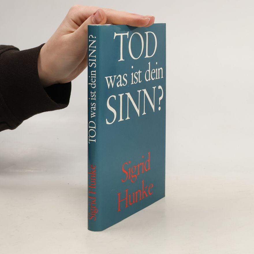 Sigrid Hunke Tod - was ist dein Sinn?