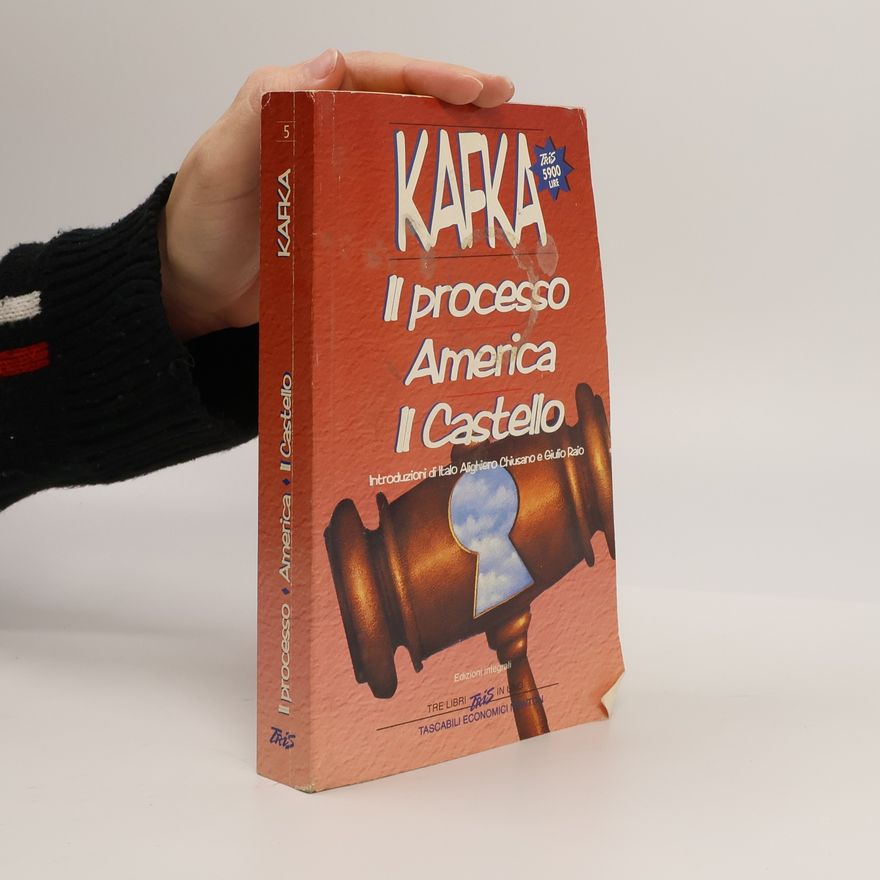Franz Kafka Tris: Il processo / America / Il castello - Edizioni integrali