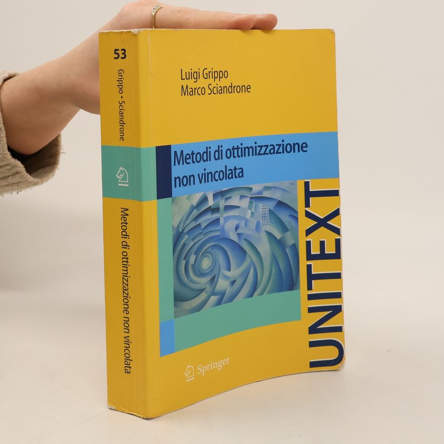 Luigi Grippo UNITEXT - 53: Metodi di ottimizzazione non vincolata