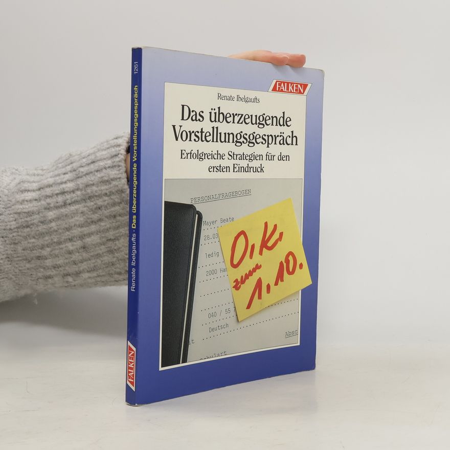 Renate Ibelgaufts Das überzeugende Vorstellungsgespräch