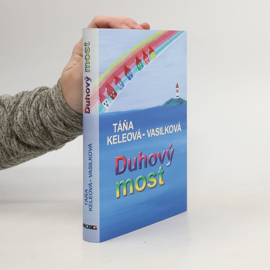 Táňa Keleová-Vasilková Duhový most