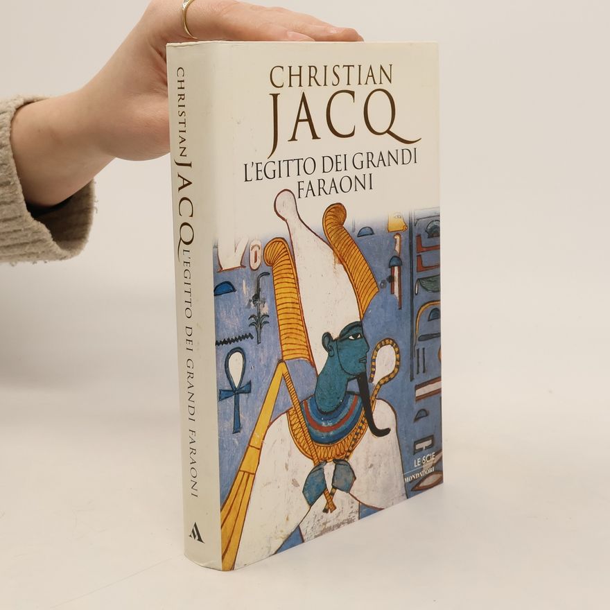 Christian Jacq L'Egitto dei grandi faraoni