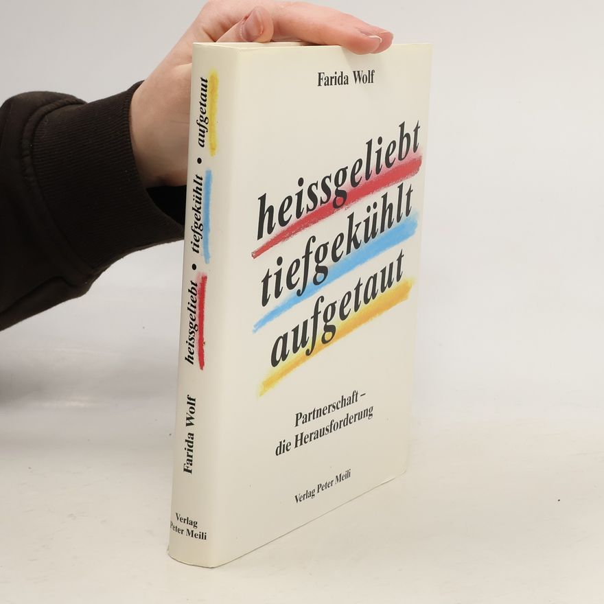 Farida Wolf Heissgeliebt, tiefgekühlt, aufgetaut