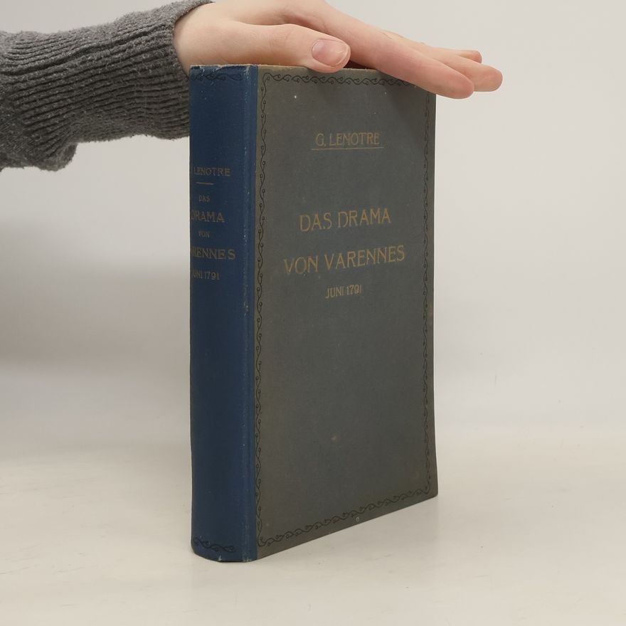 G. Lenôtre Das Drama von Varennes