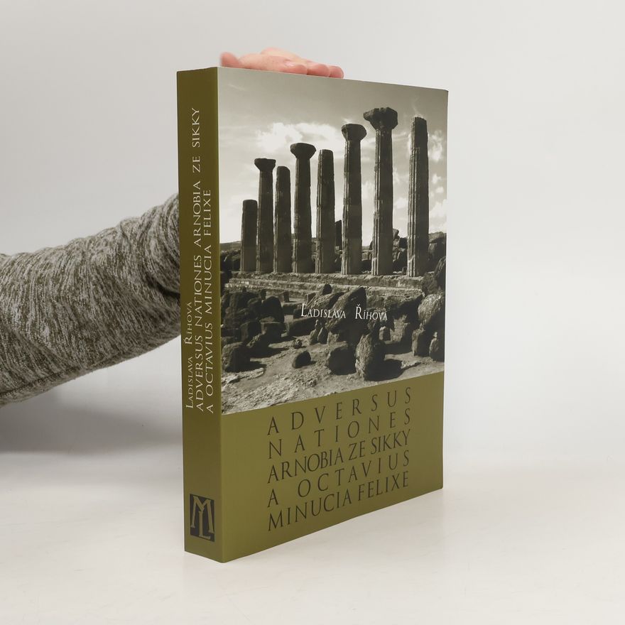 Ladislava Říhová Adversus nationes Arnobia ze Sikky a Octavius Minucia Felixe