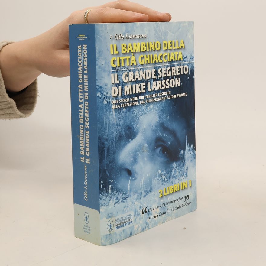 Olle Lönnaeus Grandi Tascabili Contemporanei Narrativa: Il bambino della città ghiacciata - Il grande segreto di Mike Larsson