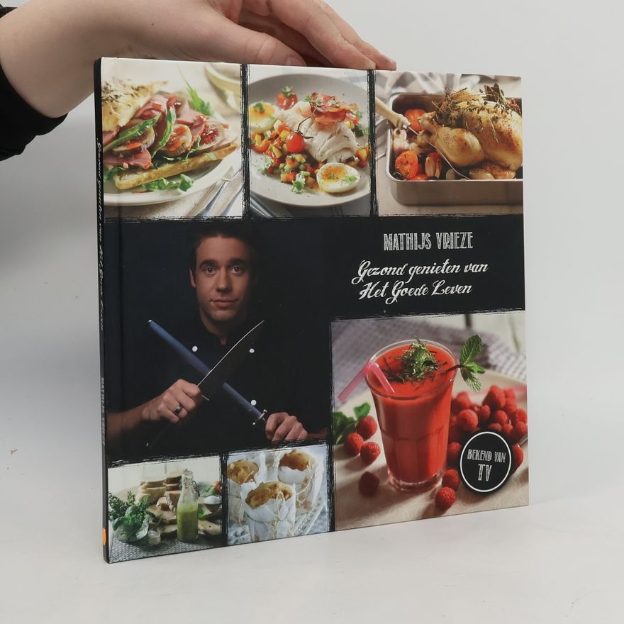 Mathijs Vrieze Gezond genieten van Het Goede Leven