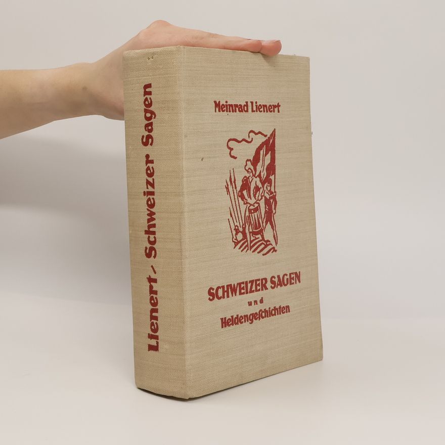 Meinrad Lienert Schweizer Sagen und Heldengeschichten