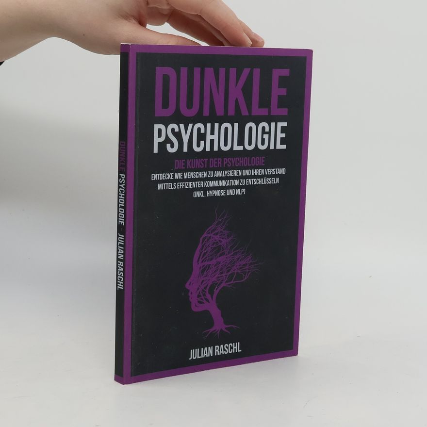 Julian Raschl Psychologie für Anfänger: Dunkle Psychologie