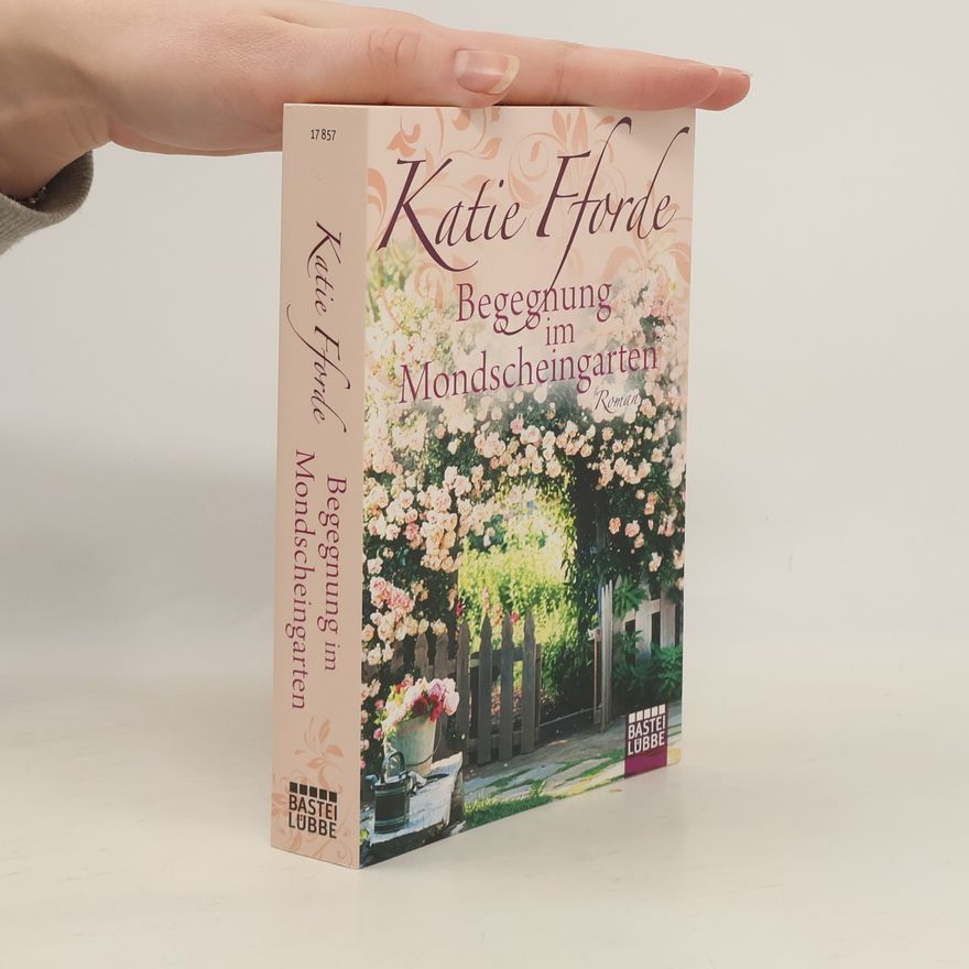 Katie Fforde Begegnung im Mondscheingarten