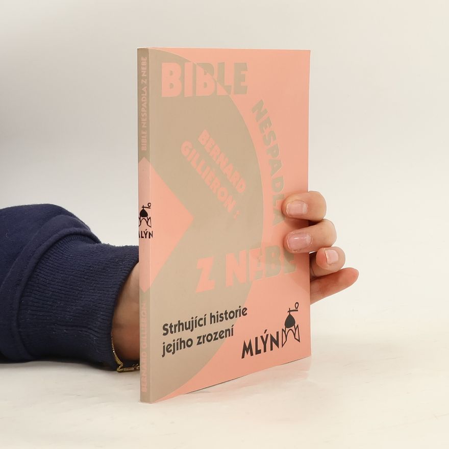 Bernard Gillièron Bible nespadla z nebe