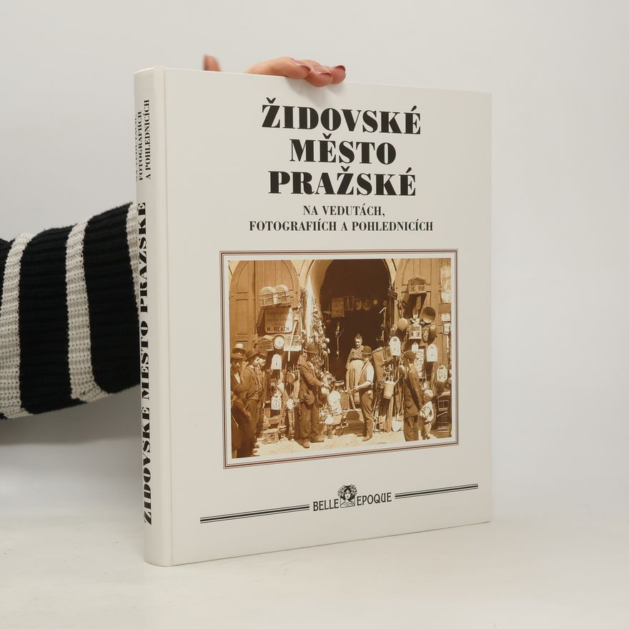 Edmund Orián Židovské město pražské na vedutách, fotografiích a pohlednicích