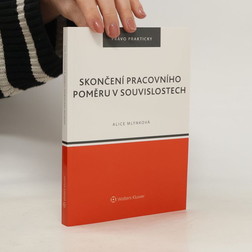 Alice Mlýnková Skončení pracovního poměru v souvislostech