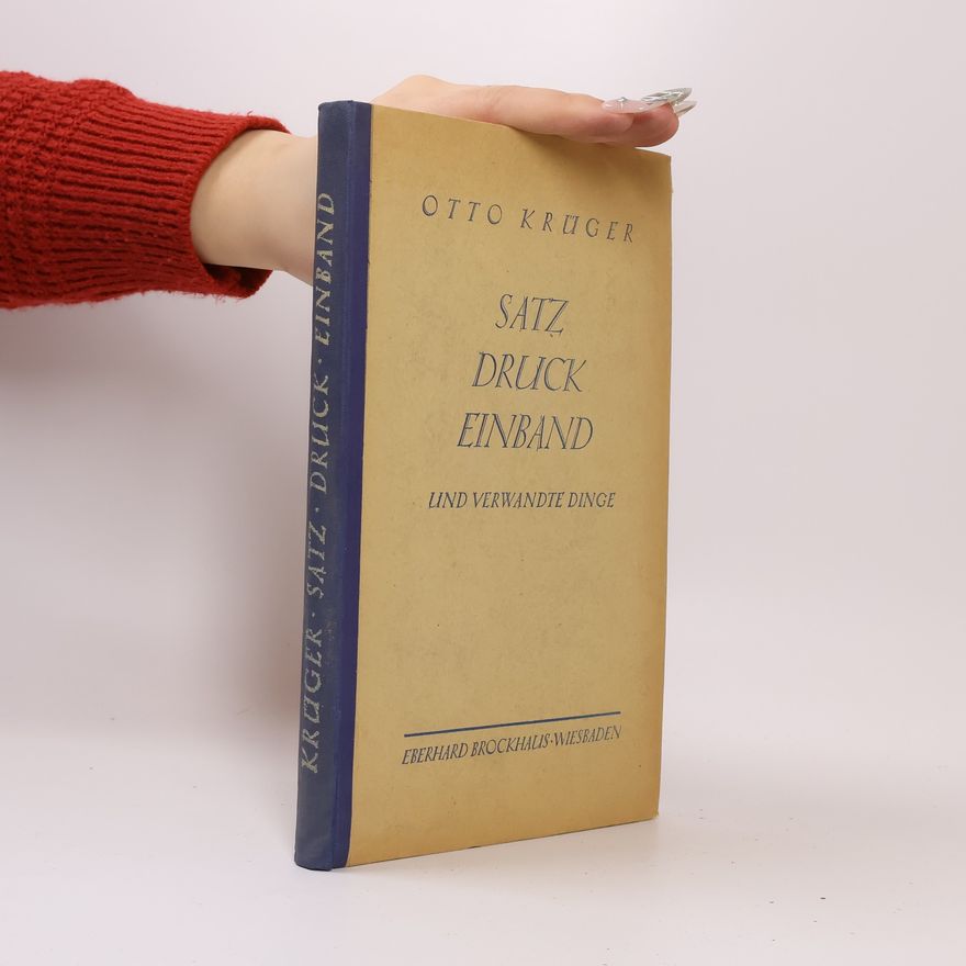 Otto Krüger Satz, Druck, Einband und verwandte Dinge