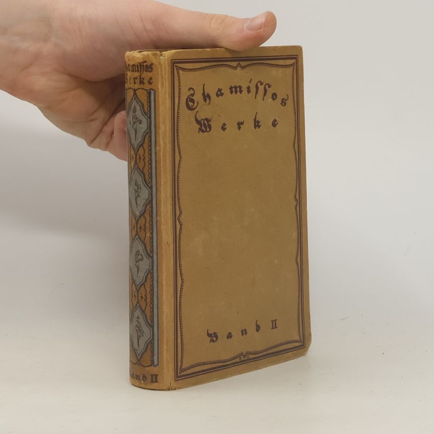 Adelbert von Chamisso Adelbert von Chamissos sämtliche Werke 2