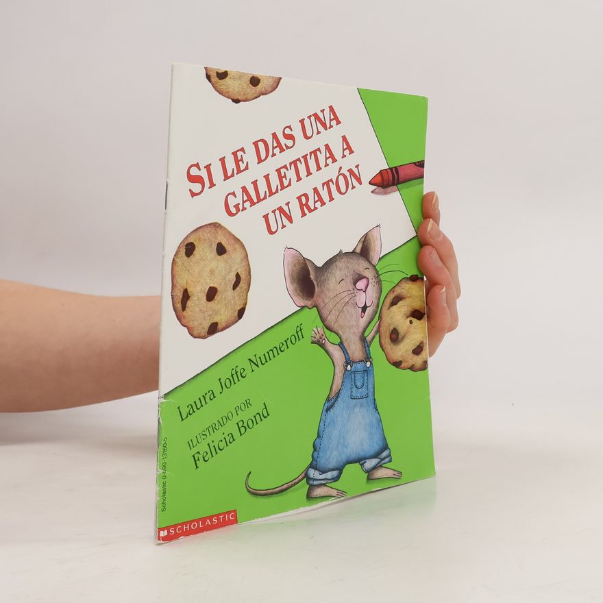 Laura Joffe Numeroff Si le das una galletita a un ratón