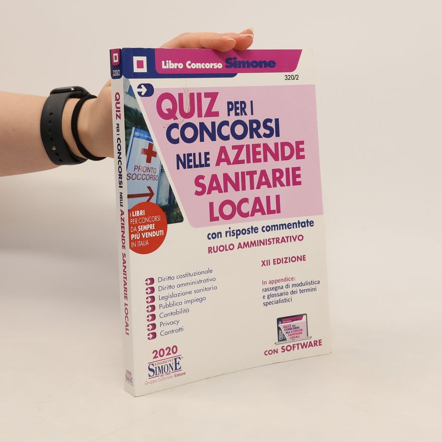 Various authors Libro concorso: Quiz per i concorsi nelle aziende sanitarie locali con risposte commentate. Ruolo amministrativo
