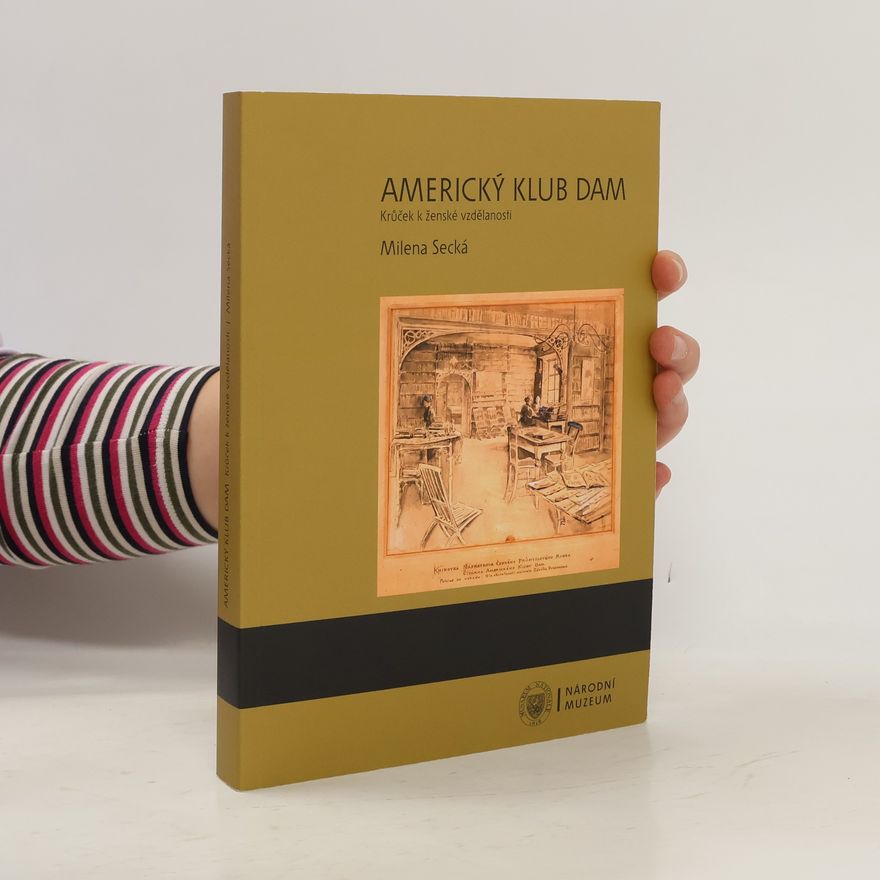 Milena Secká Americký klub dam. Krůček k ženské vzdělanosti