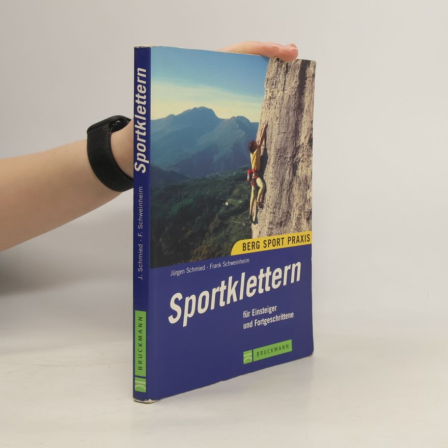 Jürgen Schmied Sportklettern für Einsteiger und Fortgeschrittene