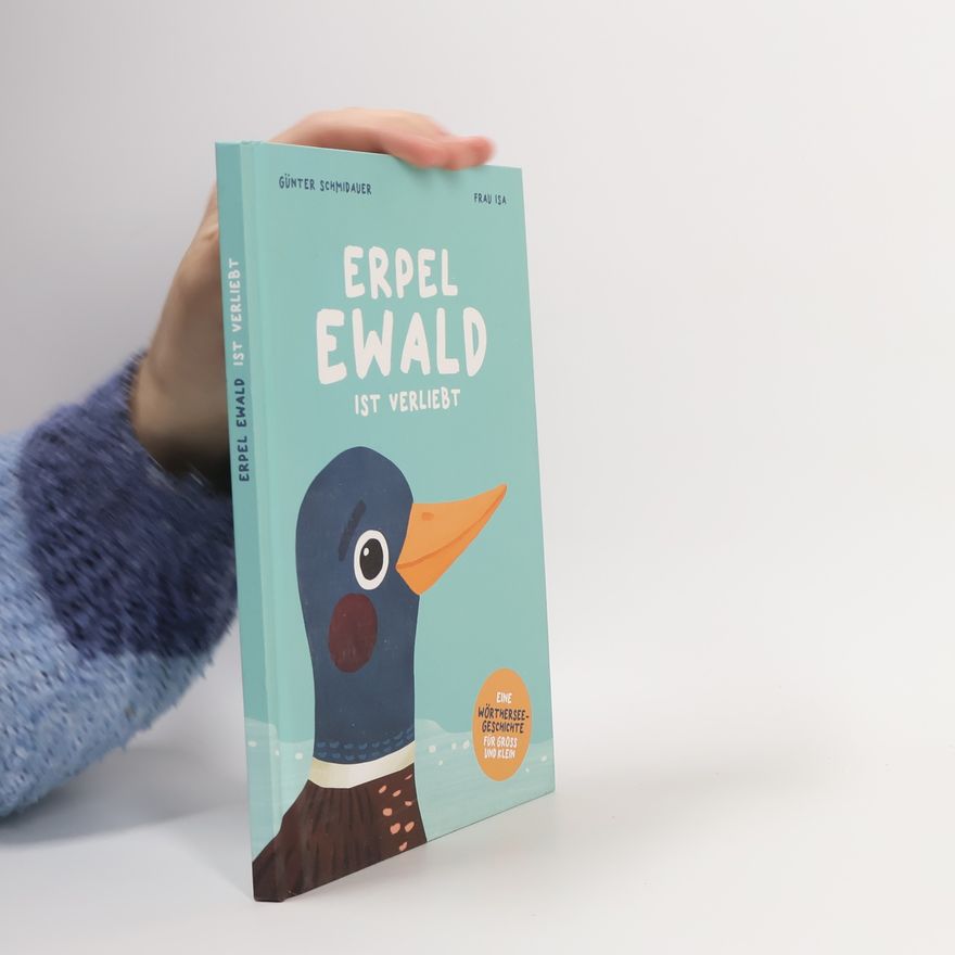 Günter Schmidauer Erpel Ewald ist verliebt