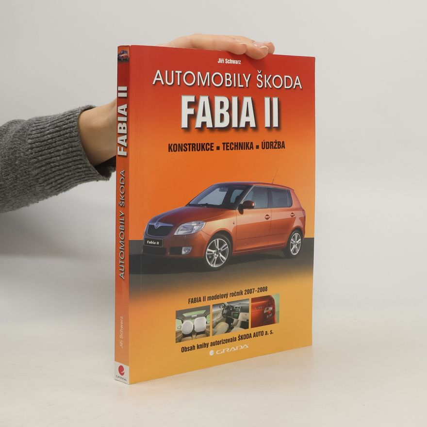 Jiří Schwarz Automobily Škoda Fabia II : konstrukce, technika, údržba