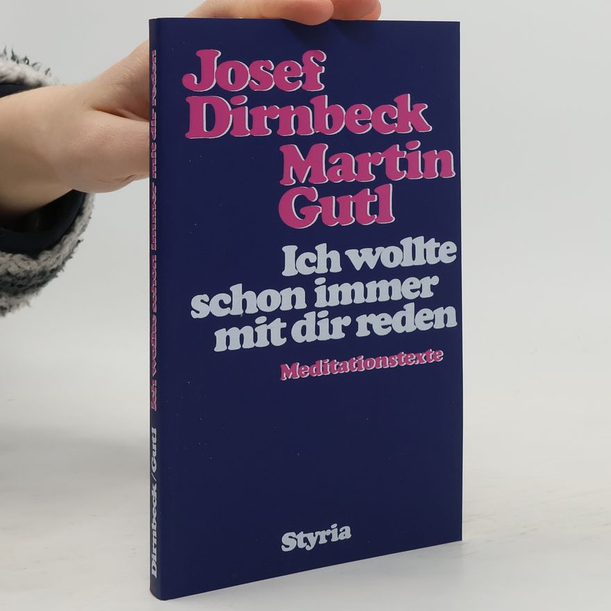 Josef Dirnbeck Ich wollte schon immer mit dir reden