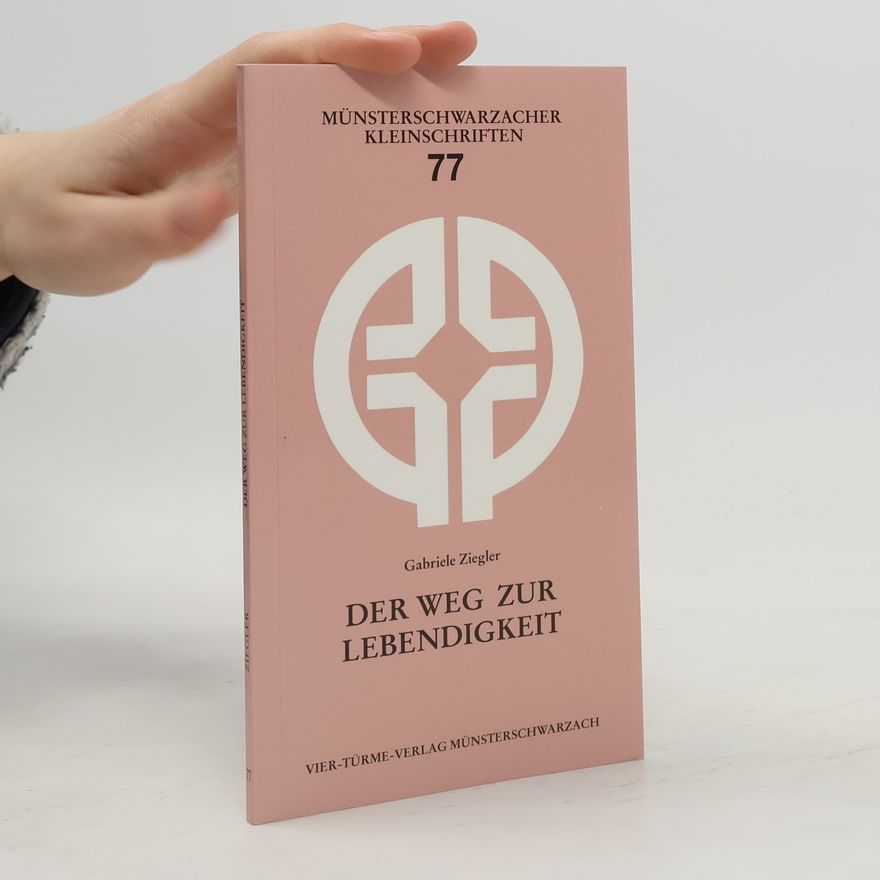 Gabriele Ziegler Der Weg zur Lebendigkeit