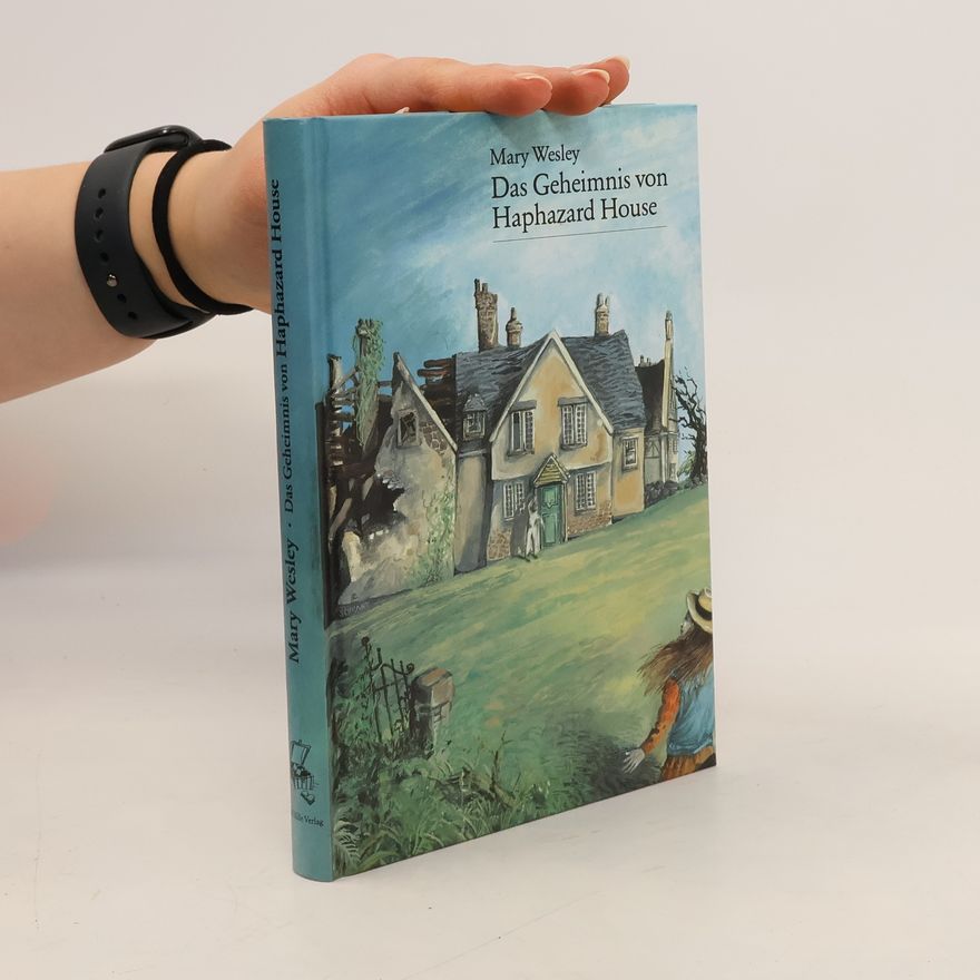 Mary Wesley Das Geheimnis von Haphazard House