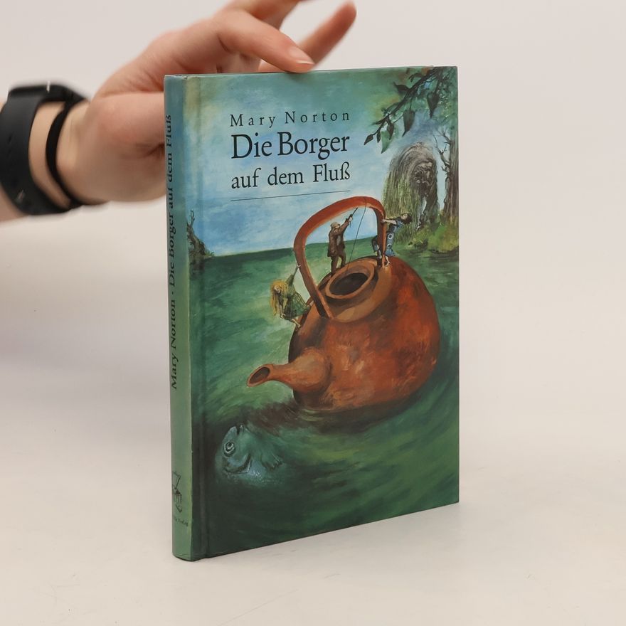 Mary Norton Die Borger auf dem Fluß