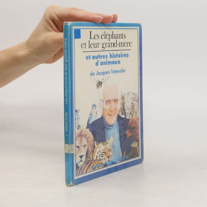 Jacques Trémolin Les éléphants et leur grand-mére