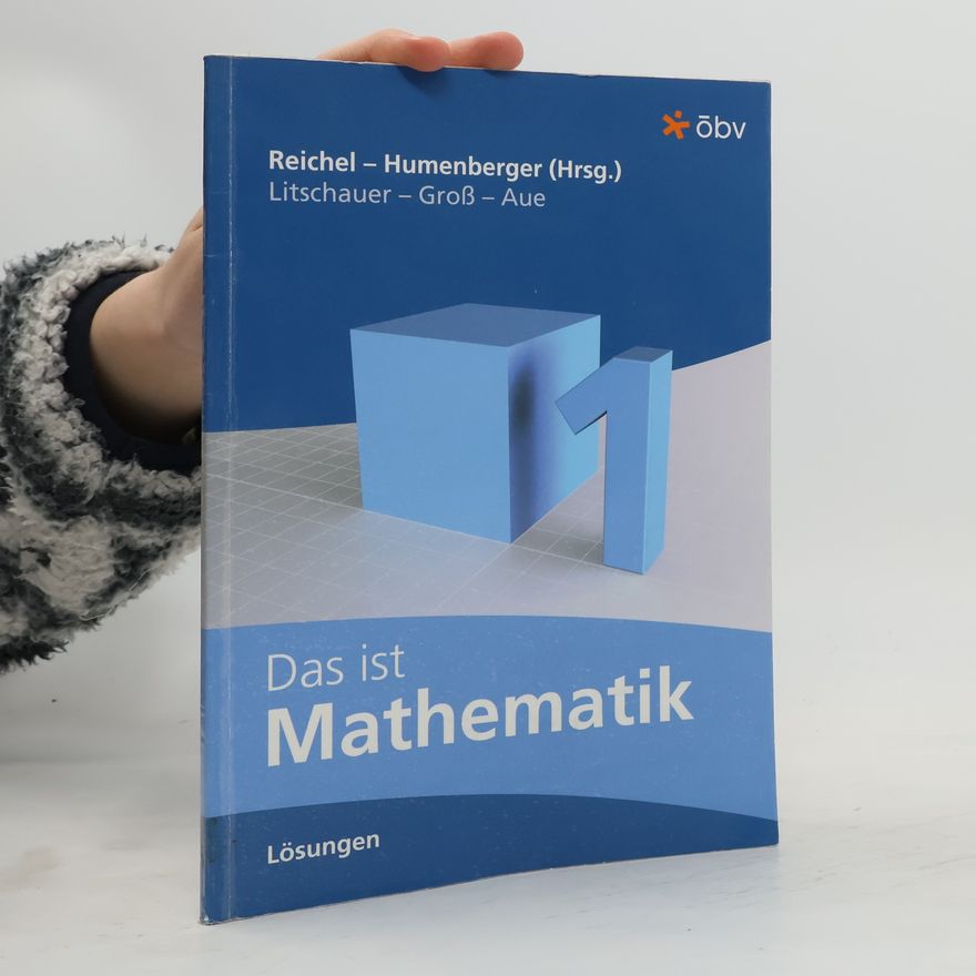 Hans-Christian Reichel Das ist Mathematik 1. Lösungen