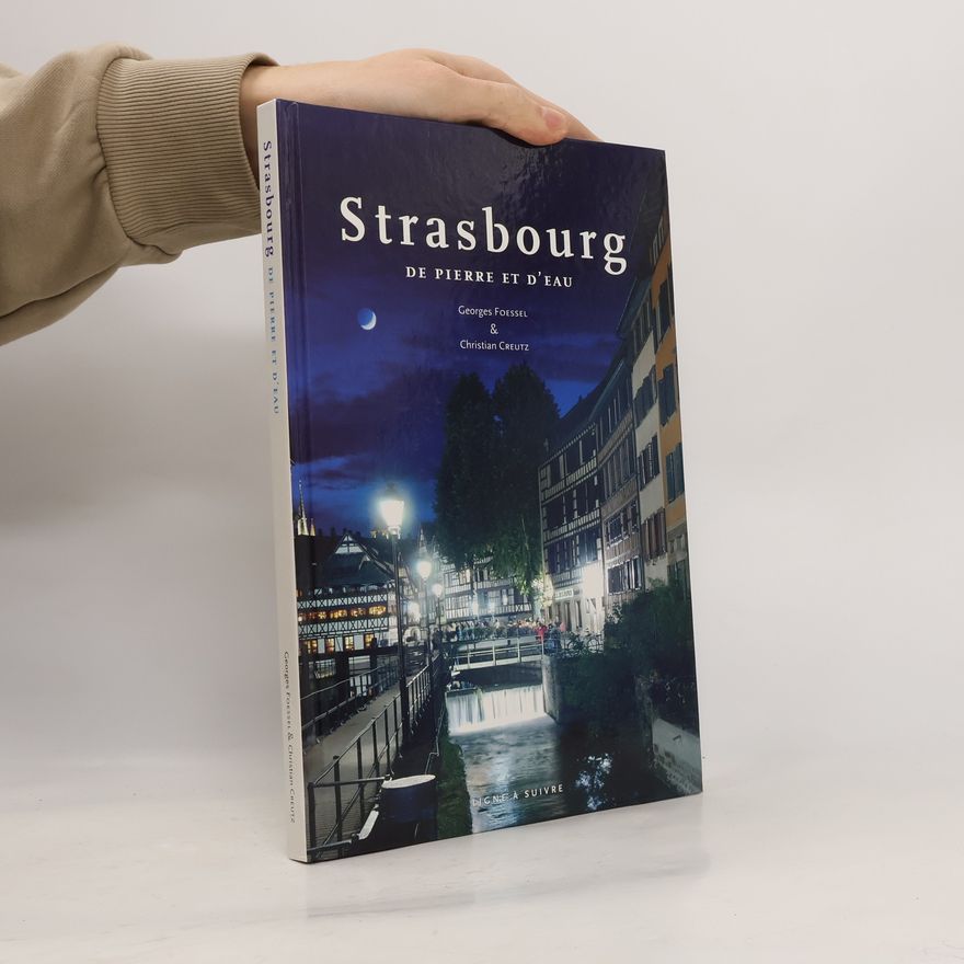 Georges Foessel Strasbourg de pierre et d'eau