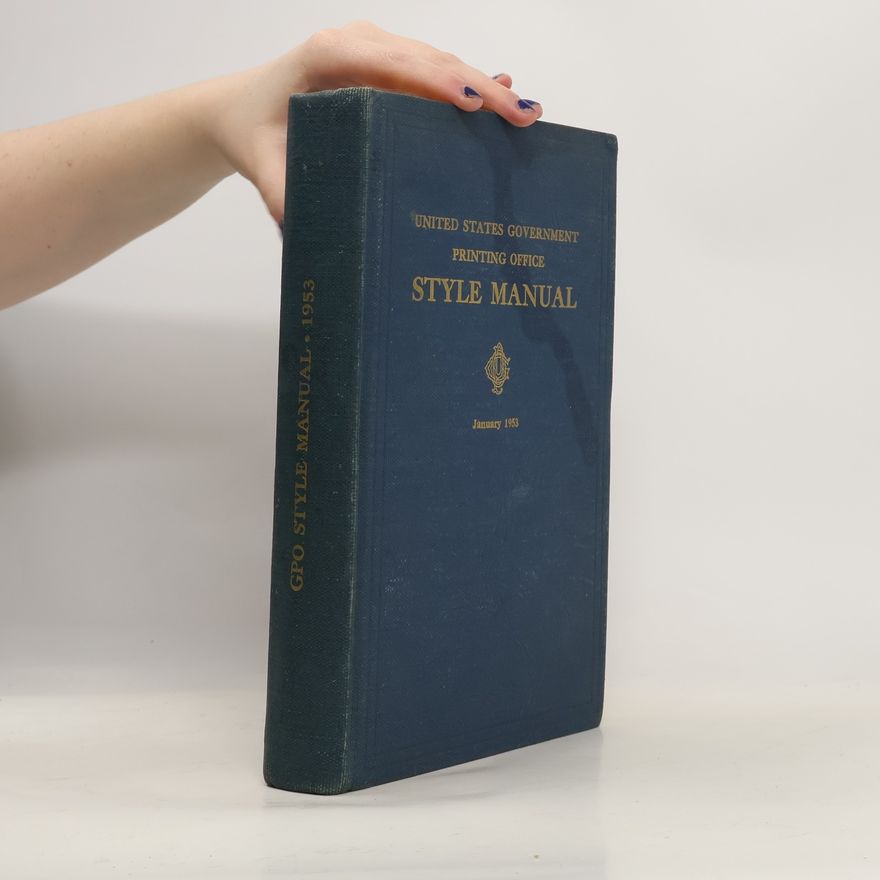Kolektiv autorů Gpo Style Manual an Official Guide to the Form and Style of Federal Government Printing