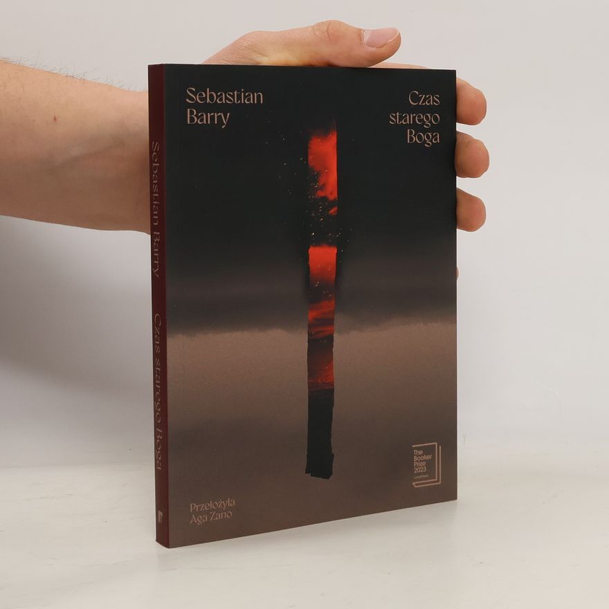 Sebastian Barry Czas starego Boga