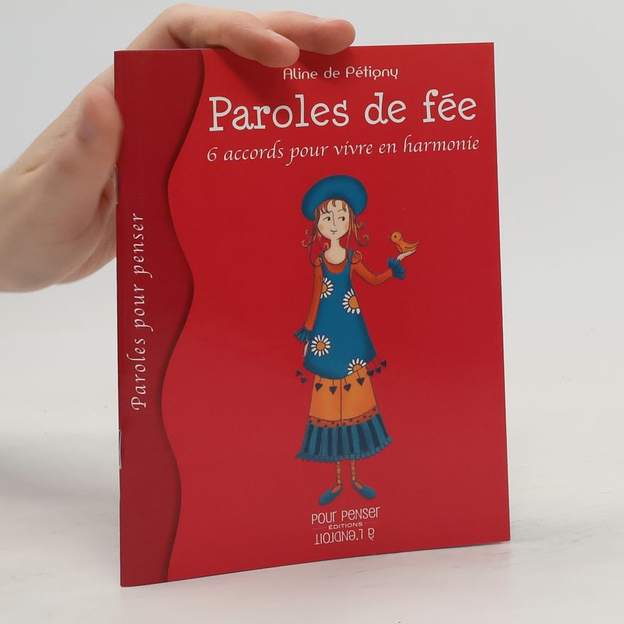 Aline de Pétigny Paroles de fée - Six accords pour vivre en harmonie