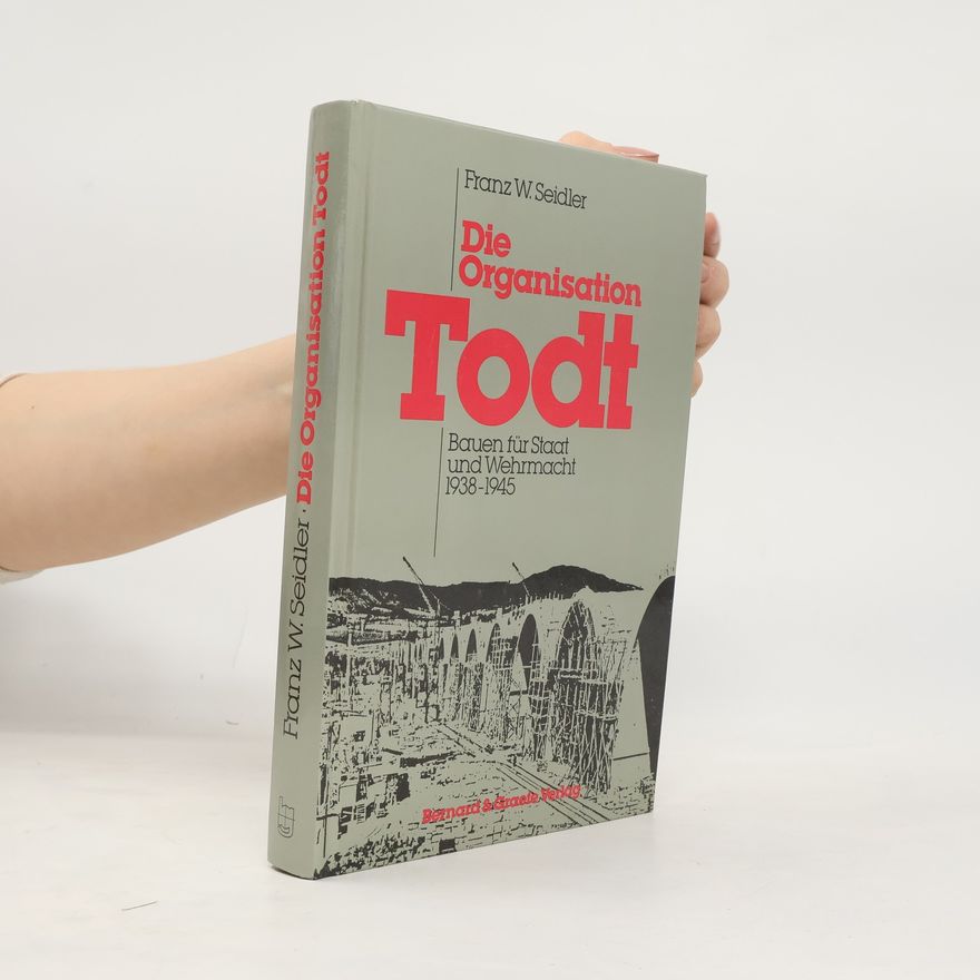 Franz W. Seidler Die Organisation Todt