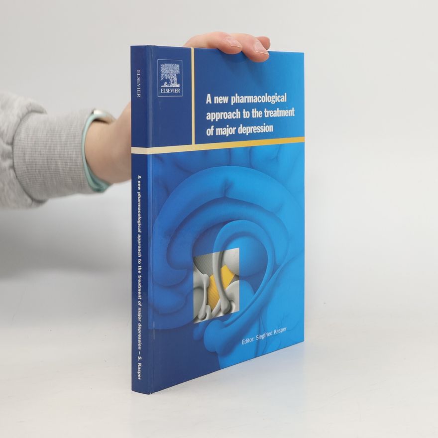 Siegfried Kasper A New Pharmacological Approach to the Treatment of Major Depression