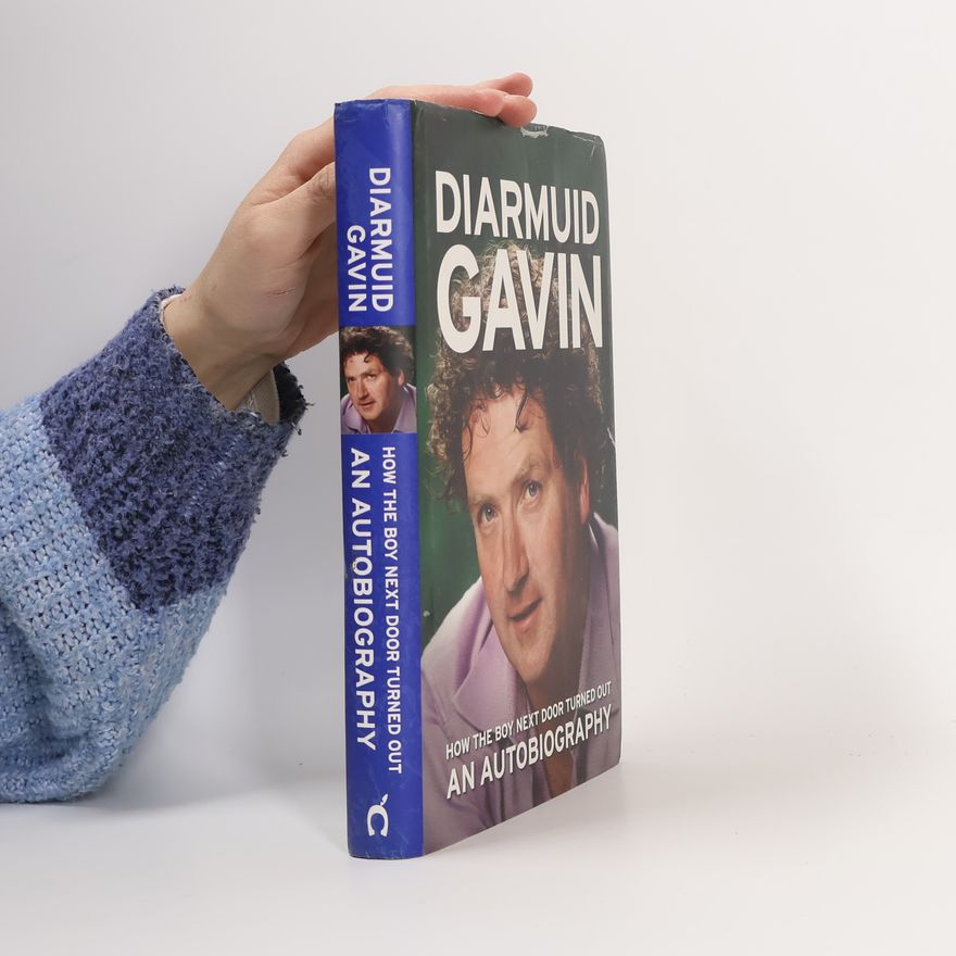 Diarmuid Gavin How the Boy Next Door Turned Out