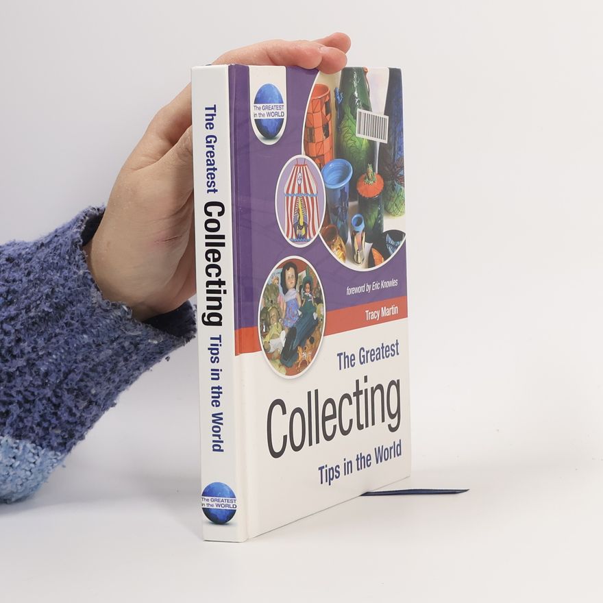 Tracy Staskevich The Greatest Collecting Tips in the World