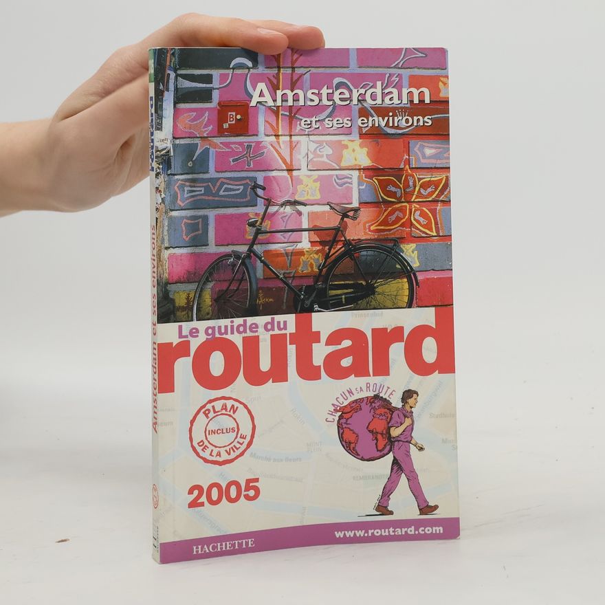 Philippe Gloaguen Le guide du routard: Amsterdam et ses environs