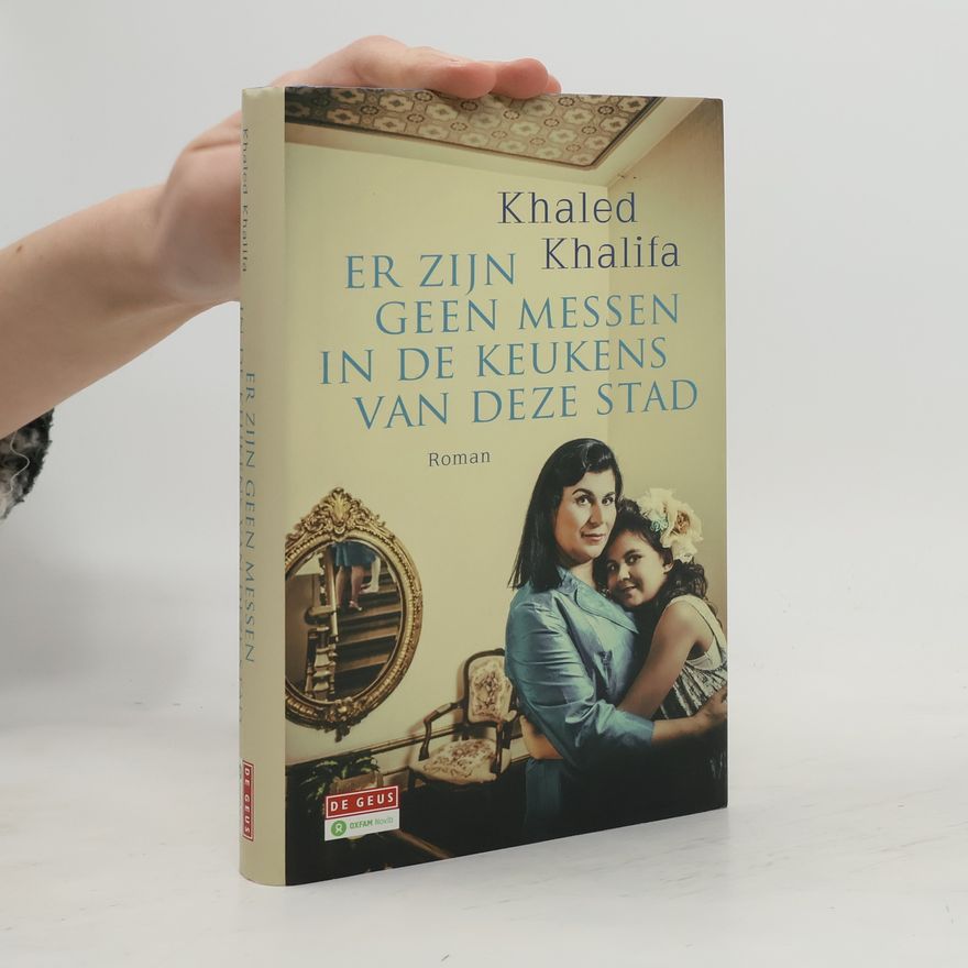 Khālid Khalïfah Er zijn geen messen in de keukens van deze stad