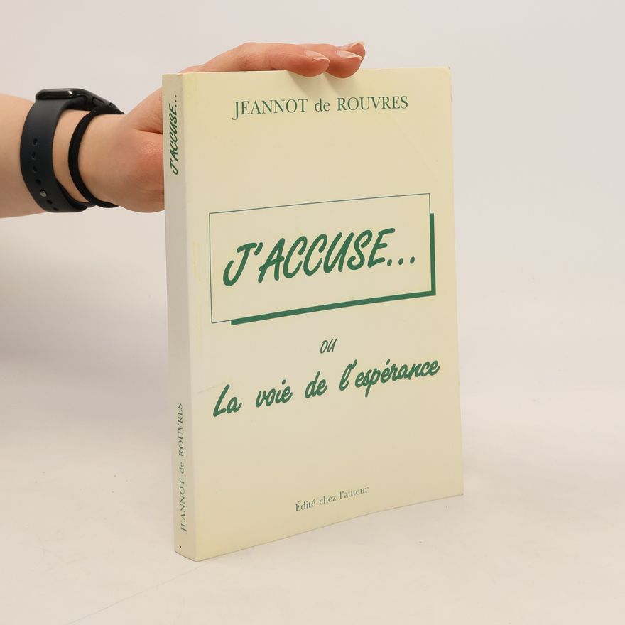 Jeannot de Rouvres J’accuse ou La voie de l’espérance